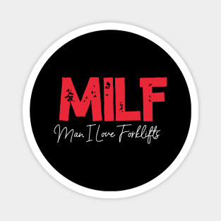 MILF Man I Love Forklifts Magnet